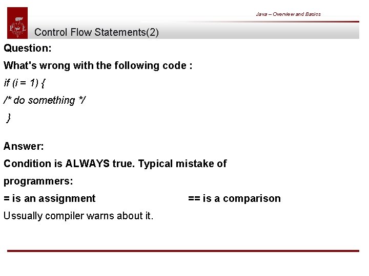 Java – Overview and Basics Control Flow Statements(2) Question: What's wrong with the following