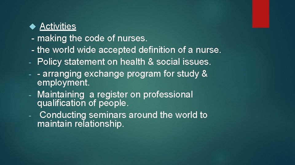 Activities - making the code of nurses. - the world wide accepted definition of