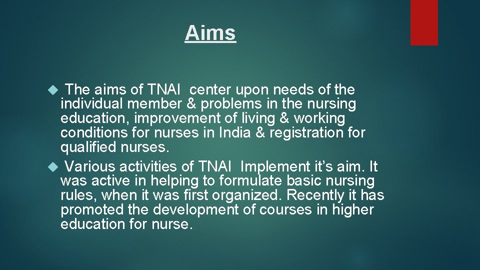 Aims The aims of TNAI center upon needs of the individual member & problems