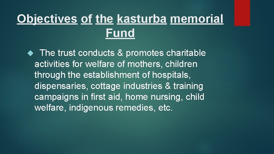 Objectives of the kasturba memorial Fund The trust conducts & promotes charitable activities for