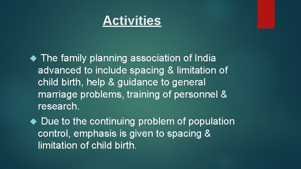 Activities The family planning association of India advanced to include spacing & limitation of