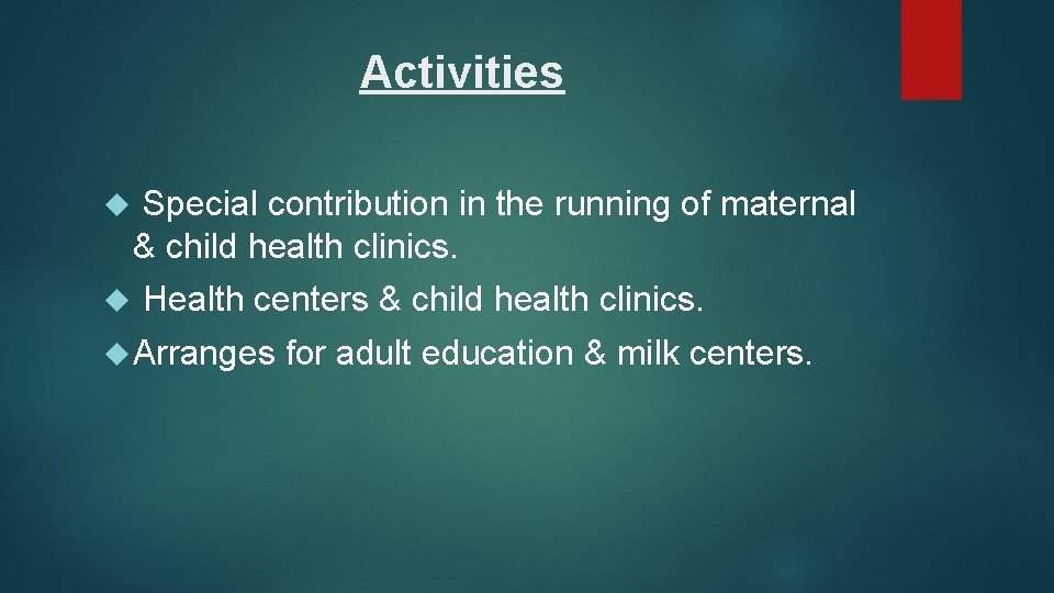 Activities Special contribution in the running of maternal & child health clinics. Health centers