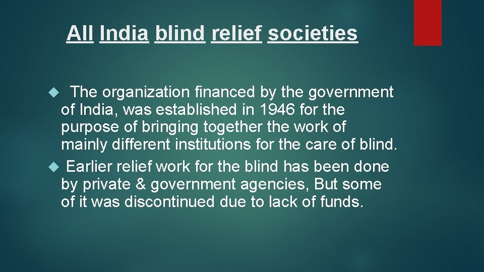 All India blind relief societies The organization financed by the government of India, was