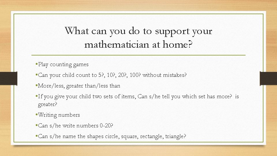 What can you do to support your mathematician at home? • Play counting games