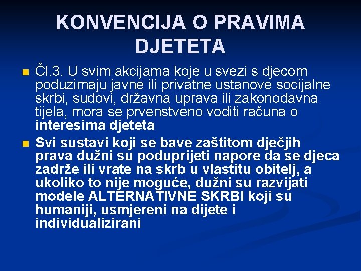 KONVENCIJA O PRAVIMA DJETETA n n Čl. 3. U svim akcijama koje u svezi