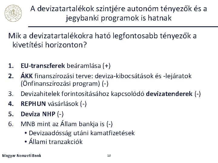 A devizatartalékok szintjére autonóm tényezők és a jegybanki programok is hatnak Mik a devizatartalékokra