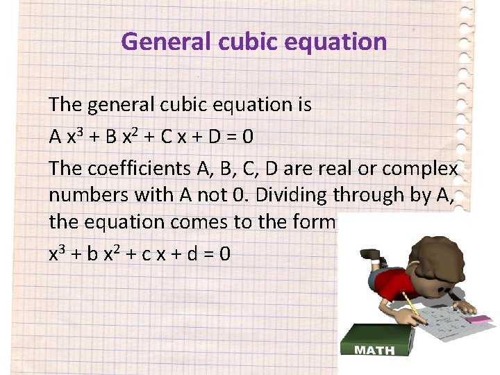 General cubic equation The general cubic equation is A x 3 + B x