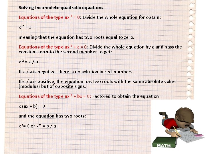 Solving Incomplete quadratic equations Equations of the type ax ² = 0: Divide the