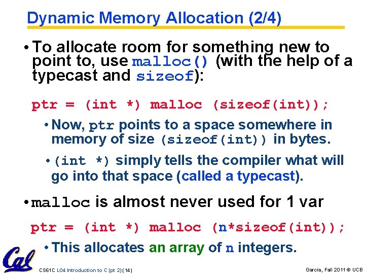 Dynamic Memory Allocation (2/4) • To allocate room for something new to point to,