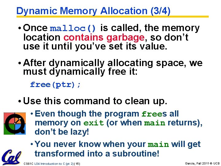 Dynamic Memory Allocation (3/4) • Once malloc() is called, the memory location contains garbage,