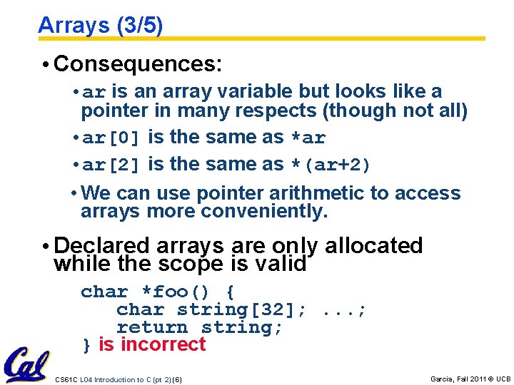 Arrays (3/5) • Consequences: • ar is an array variable but looks like a