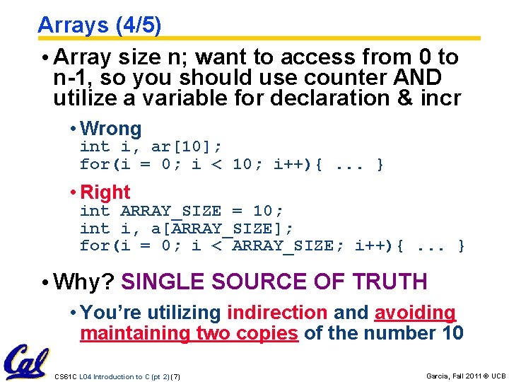 Arrays (4/5) • Array size n; want to access from 0 to n-1, so