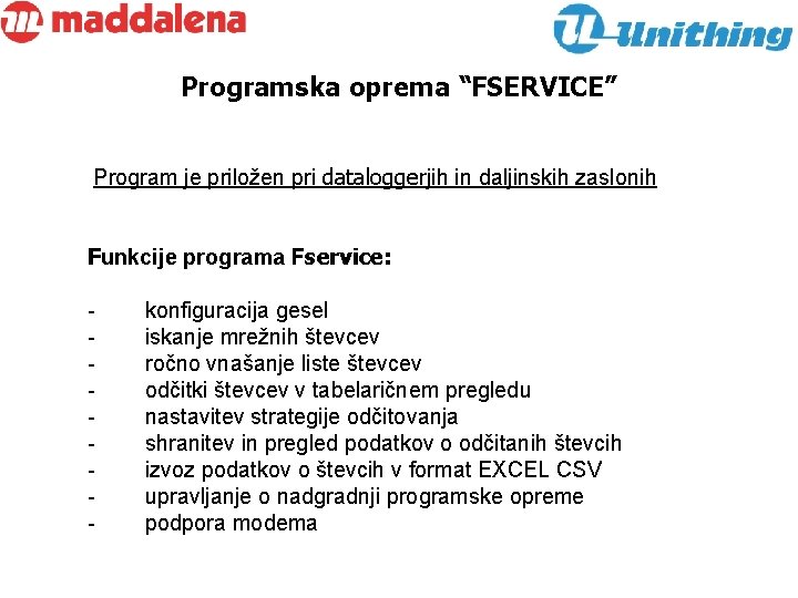 Programska oprema “FSERVICE” Program je priložen pri dataloggerjih in daljinskih zaslonih Funkcije programa Fservice: