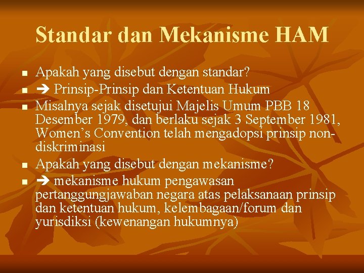 Standar dan Mekanisme HAM n n n Apakah yang disebut dengan standar? Prinsip-Prinsip dan