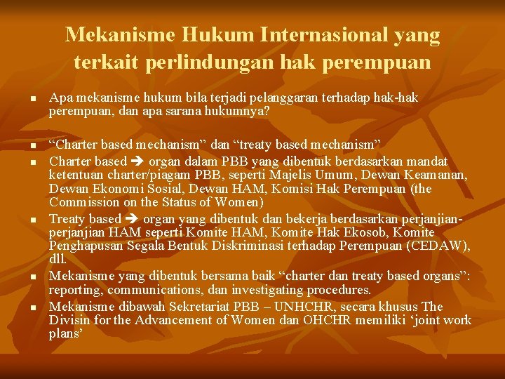 Mekanisme Hukum Internasional yang terkait perlindungan hak perempuan n n n Apa mekanisme hukum