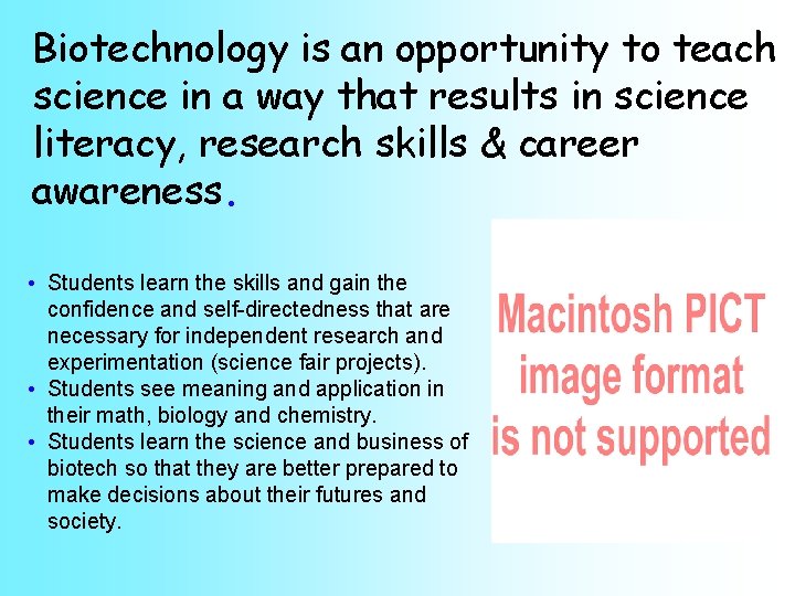 Biotechnology is an opportunity to teach science in a way that results in science