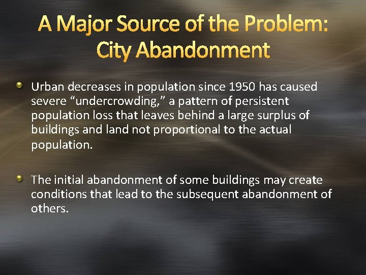 A Major Source of the Problem: City Abandonment Urban decreases in population since 1950