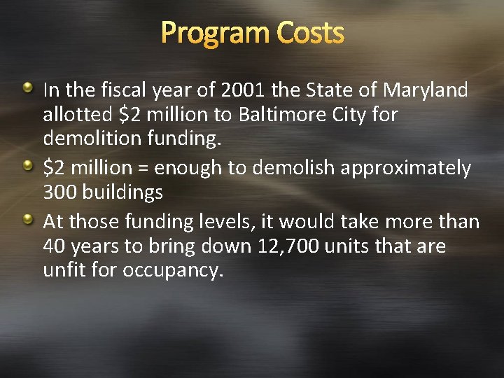 Program Costs In the fiscal year of 2001 the State of Maryland allotted $2