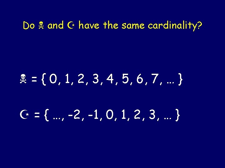 Do and Z have the same cardinality? = { 0, 1, 2, 3, 4,