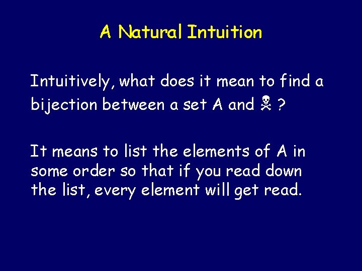 A Natural Intuition Intuitively, what does it mean to find a bijection between a
