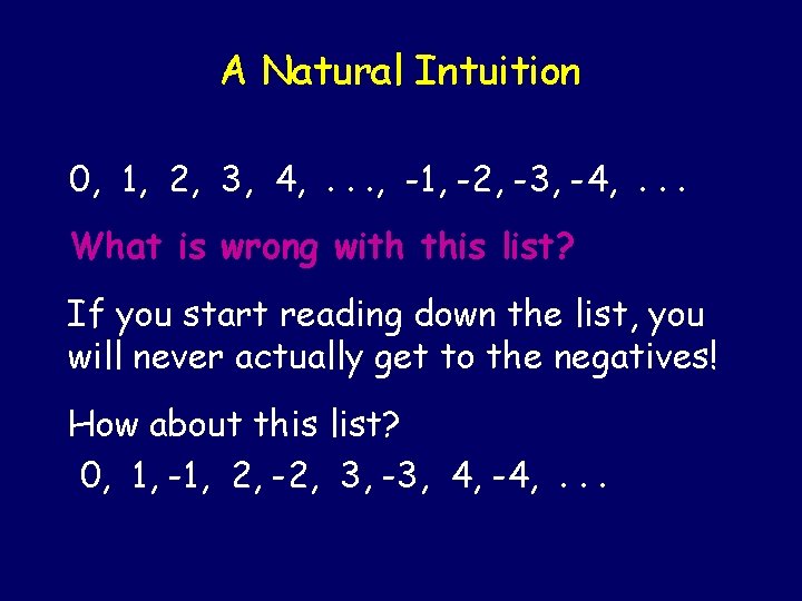 A Natural Intuition 0, 1, 2, 3, 4, . . . , -1, -2,