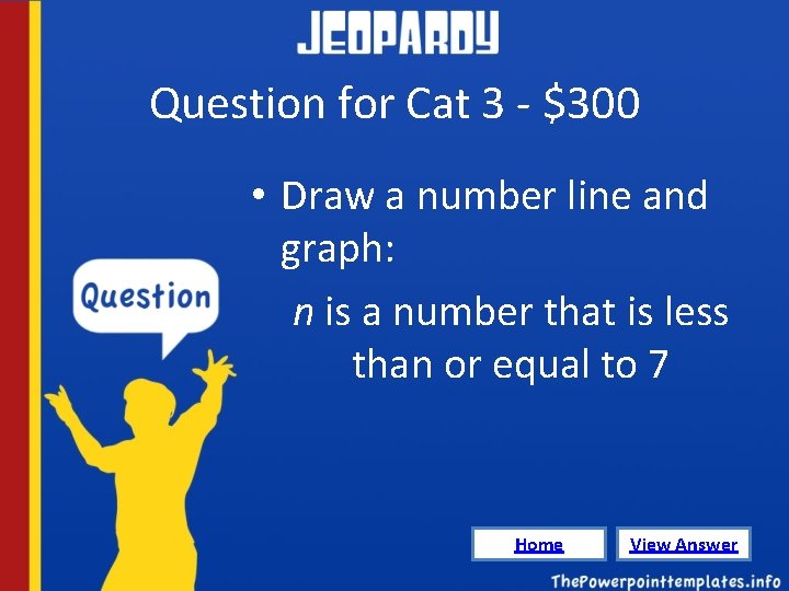 Question for Cat 3 - $300 • Draw a number line and graph: n