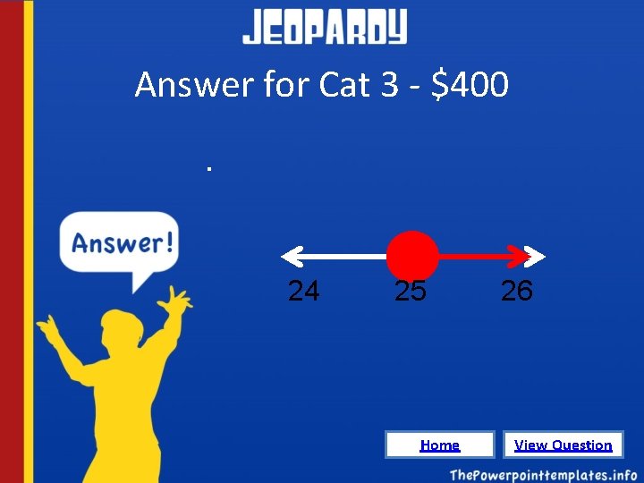 Answer for Cat 3 - $400. 24 25 Home 26 View Question 