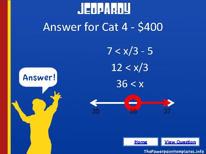 Answer for Cat 4 - $400 7 < x/3 - 5 12 < x/3