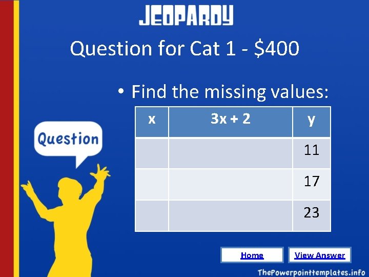 Question for Cat 1 - $400 • Find the missing values: x 3 x