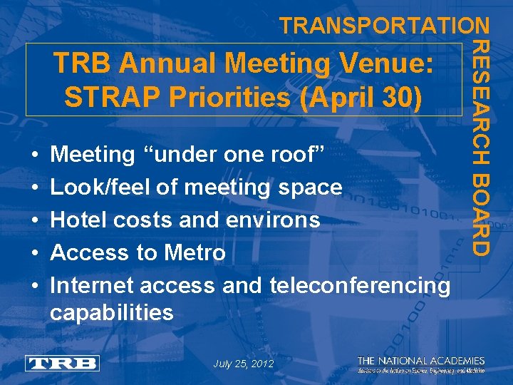 TRANSPORTATION • • • Meeting “under one roof” Look/feel of meeting space Hotel costs