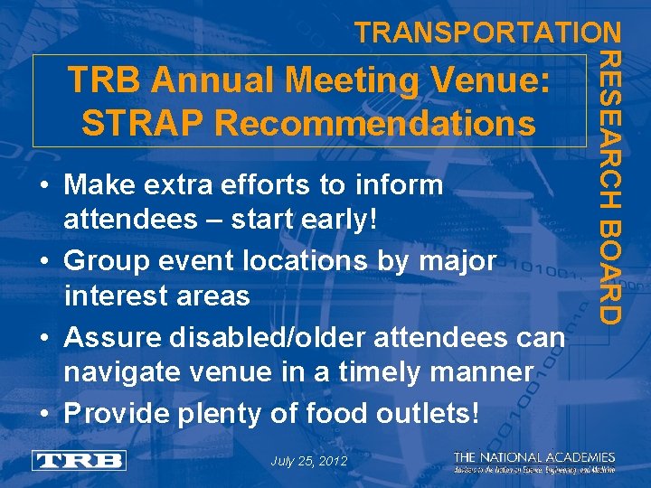TRANSPORTATION • Make extra efforts to inform attendees – start early! • Group event