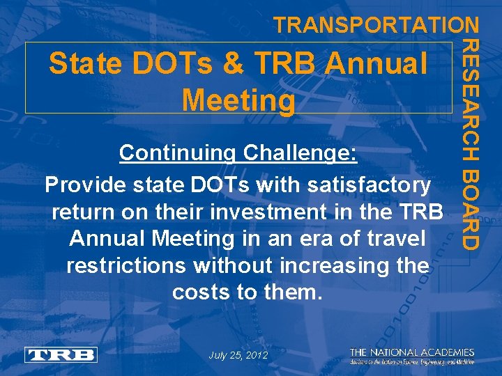 TRANSPORTATION Continuing Challenge: Provide state DOTs with satisfactory return on their investment in the