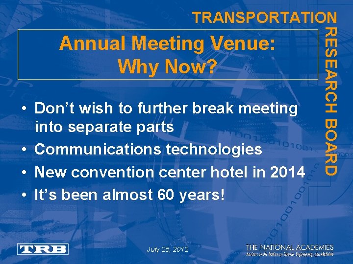 TRANSPORTATION • Don’t wish to further break meeting into separate parts • Communications technologies