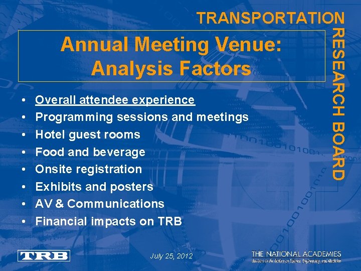 TRANSPORTATION • • Overall attendee experience Programming sessions and meetings Hotel guest rooms Food