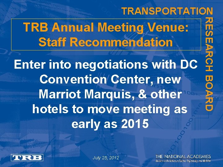 TRANSPORTATION Enter into negotiations with DC Convention Center, new Marriot Marquis, & other hotels