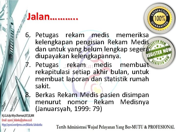 Jalan………. . 6. Petugas rekam medis memeriksa kelengkapan pengisian Rekam Medis dan untuk yang