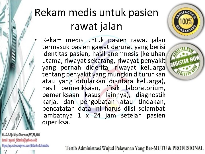 Rekam medis untuk pasien rawat jalan • Rekam medis untuk pasien rawat jalan termasuk