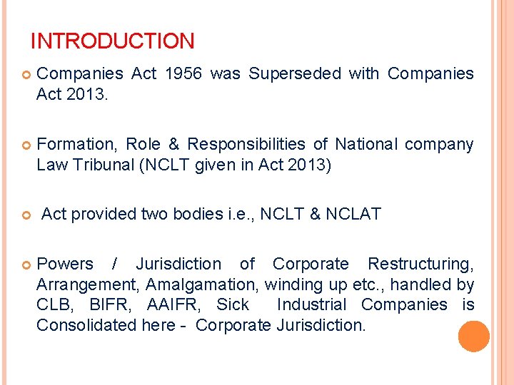 INTRODUCTION Companies Act 1956 was Superseded with Companies Act 2013. Formation, Role & Responsibilities