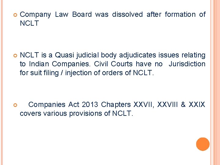  Company Law Board was dissolved after formation of NCLT is a Quasi judicial