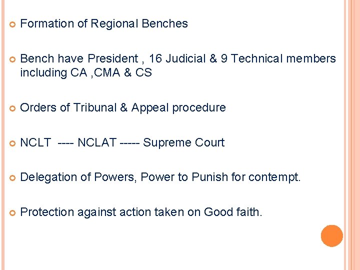  Formation of Regional Benches Bench have President , 16 Judicial & 9 Technical