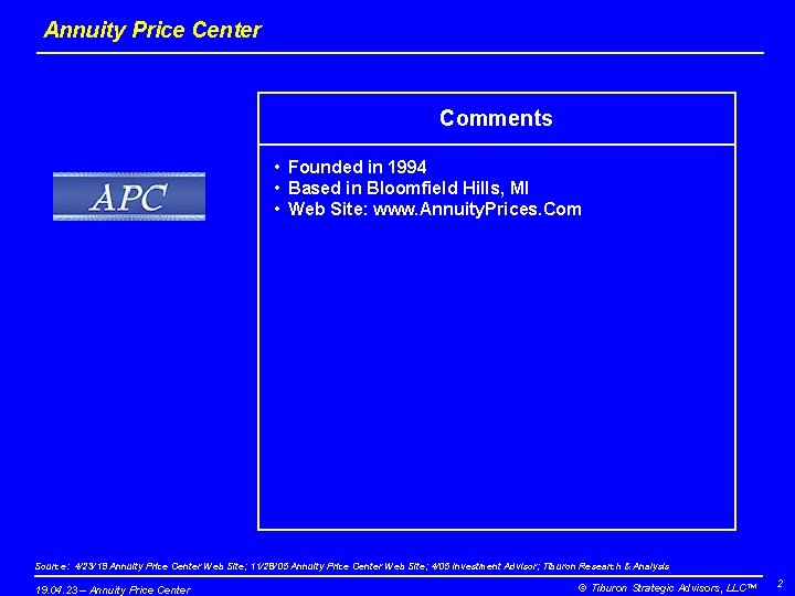 Annuity Price Center Comments • Founded in 1994 • Based in Bloomfield Hills, MI