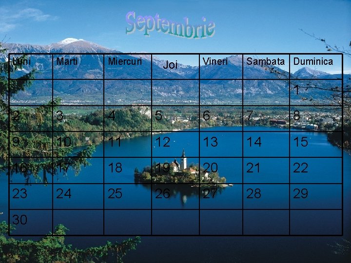Luni Marti Miercuri Joi Vineri Sambata Duminica 1 2 3 4 5 6 7