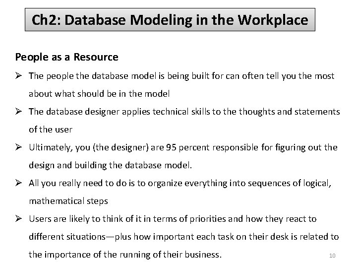 Ch 2: Database Modeling in the Workplace People as a Resource Ø The people