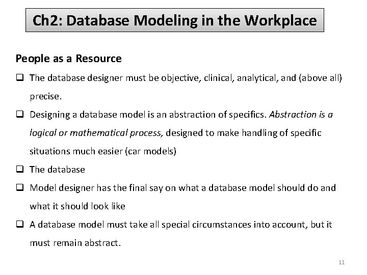 Ch 2: Database Modeling in the Workplace People as a Resource q The database