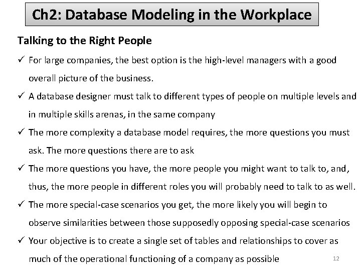 Ch 2: Database Modeling in the Workplace Talking to the Right People ü For
