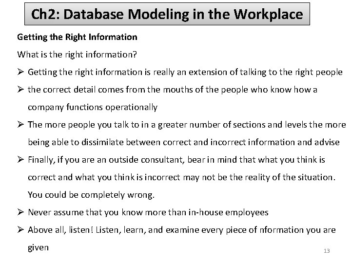 Ch 2: Database Modeling in the Workplace Getting the Right Information What is the