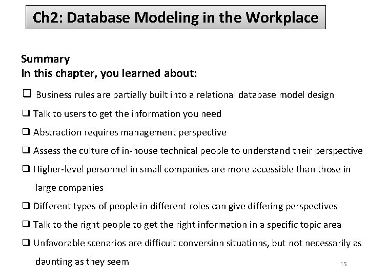 Ch 2: Database Modeling in the Workplace Summary In this chapter, you learned about: