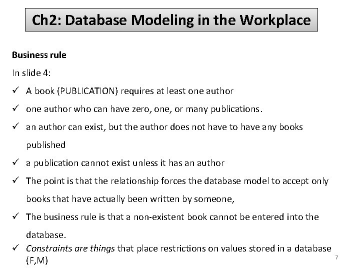 Ch 2: Database Modeling in the Workplace Business rule In slide 4: ü A