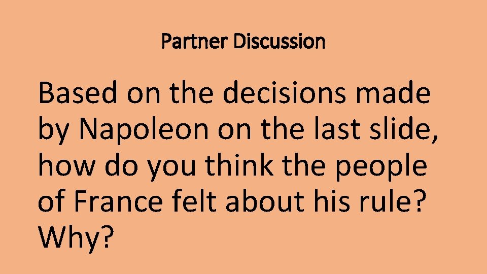 Partner Discussion Based on the decisions made by Napoleon on the last slide, how
