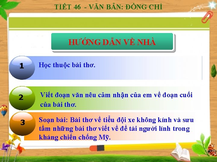 TIẾT 46 - VĂN BẢN: ĐỒNG CHÍ HƯỚNG DẪN VỀ NHÀ 1 Học thuộc